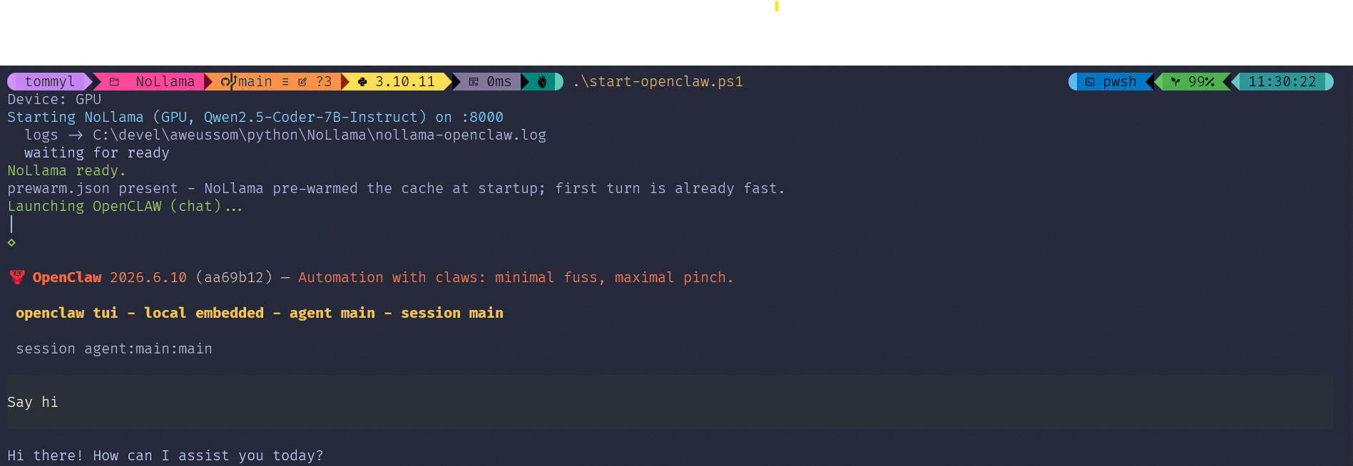 OpenClaw starting via start-openclaw.ps1 — device auto-detected as GPU, NoLlama reports ready with the prompt cache pre-warmed, then the agent replies "Hi there!"